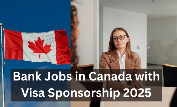 Banking Jobs in Canada with Visa Opportunities in 2025